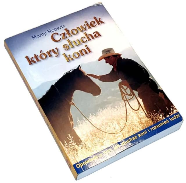 Człowiek który słucha koni - jak Monty Roberts zmienia trening koni Człowiek który słucha koni - jak Monty Roberts zmienia trening koni