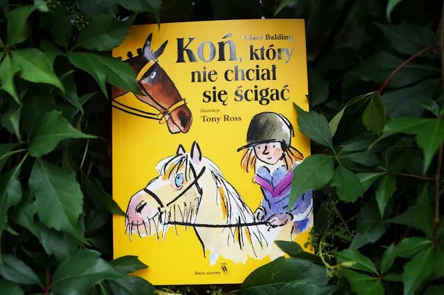 Koń który nie chciał się ścigać - historia o marzeniach i odwadze Koń który nie chciał się ścigać - historia o marzeniach i odwadze